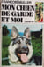 Mon chien de garde et moi. Fran&ccedil;ois Muller