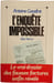 L'enqu&ecirc;te impossible. Antoine Gaudino