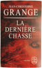 La derni&egrave;re chasse. Jean-Christophe Grange