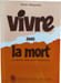 Vivre avec la mort. Daniel Marguerat