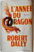 L'Ann&eacute;e du Dragon. Robert Daley