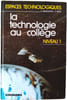 La technologie au coll&egrave;ge. A. Bianciotto - P. Boy&eacute;