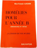 Hom&eacute;lies pour l'ann&eacute;e B : dimanches et f&ecirc;tes : &agrave; l'&eacute;coute du fils de Dieu. Marc-Fran&ccedil;ois Lacan