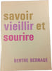 Savoir vieillir et sourire. Berthe Bernage