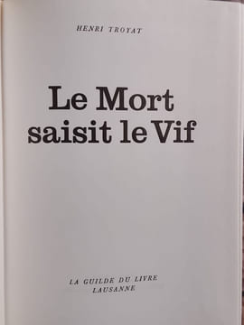Le Mort saisit le Vif. Henri Troyat