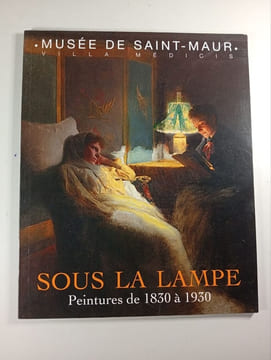 Sous la lampe. Peintures de 1830 à 1930. undefined