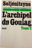 L'archipel du Goulag Tome 2. Soljenitsyne