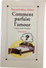 Comment parfaire l'amour. Bernard Leblanc-Halmos