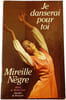 Je danserai pour toi. Mireille N&egrave;gre