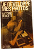 Je d&eacute;veloppe mes photos. Antoine Desilets