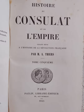 Histoire du Consulat et de l'Empire faisant suite à l'Histoire de la Révolution française. M. A. Thiers