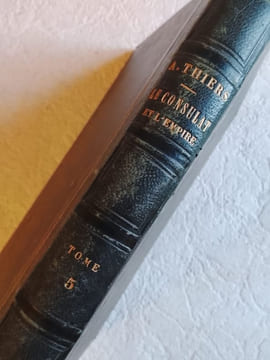 Histoire du Consulat et de l'Empire faisant suite à l'Histoire de la Révolution française. M. A. Thiers