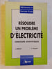 R&eacute;soudre un probl&egrave;me d'&eacute;lectricit&eacute;. J. Bergua  P. Goulley