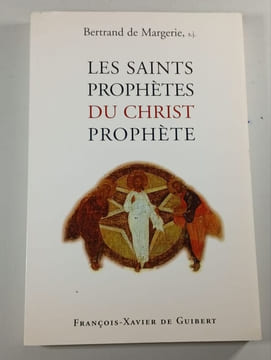 Les saints prophètes du Christ prophète. Bertrand de Margerie s.j