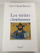 Les v&eacute;rit&eacute;s chr&eacute;tiennes. Jean-Claude Barreau