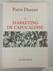 Le Marketing de l'Apocalypse. Pierre Dauzier