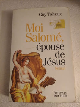 Moi Salomé épouse de Jésus. Guy Trévoux