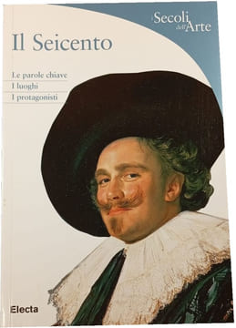 Il Seicento. Le parole chiave i luoghi i protagonisti. Ediz. illustrata (I secoli dell'Arte). Giorgi Rosa