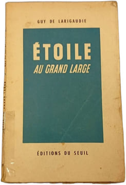 Étoile au grand large. Guy de Larigaudie