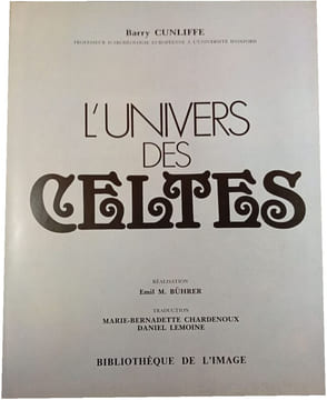 L'Univers des Celtes. Barry Cunliffe