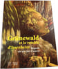 Gr&uuml;newald et le retable d'Issenheim Regards sur un chef-d'œuvre. 