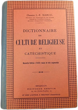 Dictionnaire de culture religieuse et catéchistique. Chanoine L.-E. Marcel