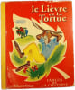 Le Li&egrave;vre et la Tortue. La Fontaine