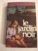 Le jardin noir. Christine Arnotthy