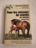 Tous les chevaux du monde en couleurs. Caroline Silver