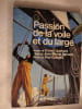 Passion de la voile et du large. Erwan Quem&eacute;r&eacute;  Jean-Michel Barrault  Paul Guimard