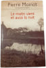 Le matin vient et aussi la nuit. Pierre Moinot