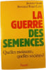 La guerre des semences. Jacques Grall  Bertrand Roger L&eacute;vy