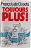Toujours plus. Fran&ccedil;ois de Closets