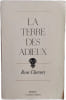 La terre des adieux. Ren&eacute; Charnay