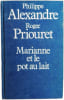 Marianne et le pot au lait. Philippe Alexandre  Roger Priouret