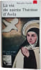 La vie de sainte Th&eacute;r&egrave;se d'Avila. Marcelle Auclair