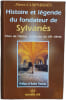 Histoire et l&eacute;gende du fondateur de Sylvan&egrave;s. Pierre Camparid&egrave;s