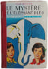 Le myst&egrave;re de l'&eacute;l&eacute;phant bleu. Enid Blyton