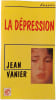 La D&eacute;pression. Jean Vanier