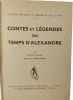 Contes et l&eacute;gendes du temps d'Alexandre. Pierre Grimal