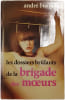 Les dossiers br&ucirc;lants de la brigade des mœurs. Andr&eacute; Burnat