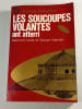Les soucoupes volantes ont atterri. Desmond Leslie et George Adamski