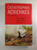 Catastrophes a&eacute;riennes. Jean-Pierre Otelli