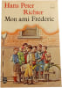Mon ami Fr&eacute;d&eacute;ric. Hans Peter Richter