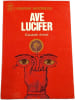 Ave Lucifer. Elisabeth Antebi