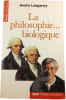 La philosophie... biologique. Andr&eacute; Langaney