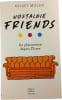 Nostalgie Friends. Kelsey Miller