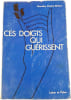Ces doigts qui gu&eacute;rissent. Dorothy Clarke Wilson