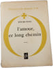 L'amour ce long chemin. Roger Pons