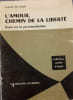 L'amour chemin de la libert&eacute;. G&Eacute;RARD B&Eacute;LANGER